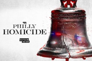 New True Crime Show Philly Homicide Covers Harrowing Murders As Told By City’s Toughest Detectives – Oxygen Official Site
