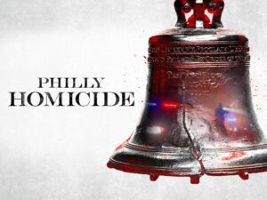 How To Watch Philly Homicide, Oxygen’s New Series About Chilling Murders in America’s Birthplace – Oxygen Official Site
